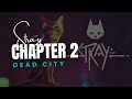 Stray gameplay on playstation 4- Chapter 2: Dead City.