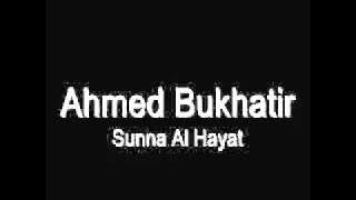 Ahmed Bukhatir - Sunnah Al Hayat