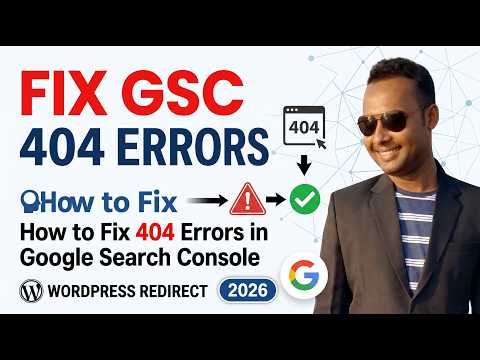 How to Fix Not Found (404) Error in Google Search Console (2026 Update) | WordPress 404 Redirect