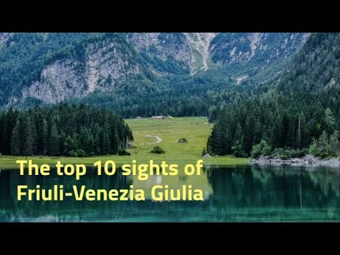 The top 10 sights of Friuli-Venezia Giulia