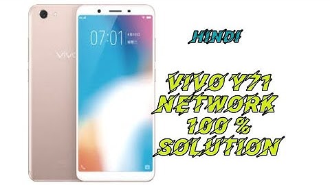 VIVO Y71 NETWORK PROBLEMS ,2G, 3G,4G PROBLEM SOLVE SOLUTION