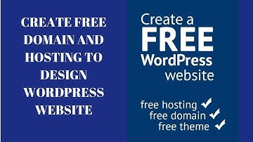 How to create free domain and hosting to design wordpress website