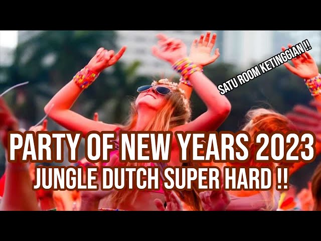 JUNGLE DUTCH SUPER HARD 2023 ! PARTY HAPPY NEW YEARS 2023 | SATU ROOM KETINGGIAN SEMUA !! class=