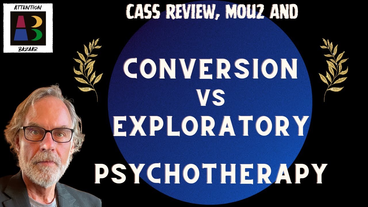 Cass Review, MoU2 and Conversion vs Exploratory Therapy