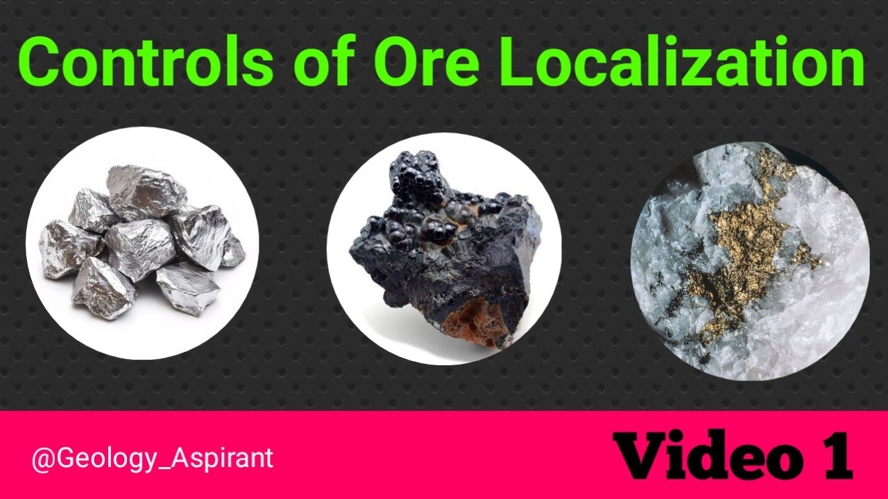 Controls of Ore Localization (Part 1) || Lecture 29 of Economic Geology 