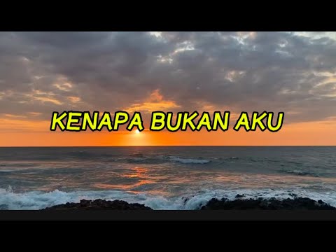 KENAPA BUKAN AKU - IKUYA ( OFFICIAL LYRICS)