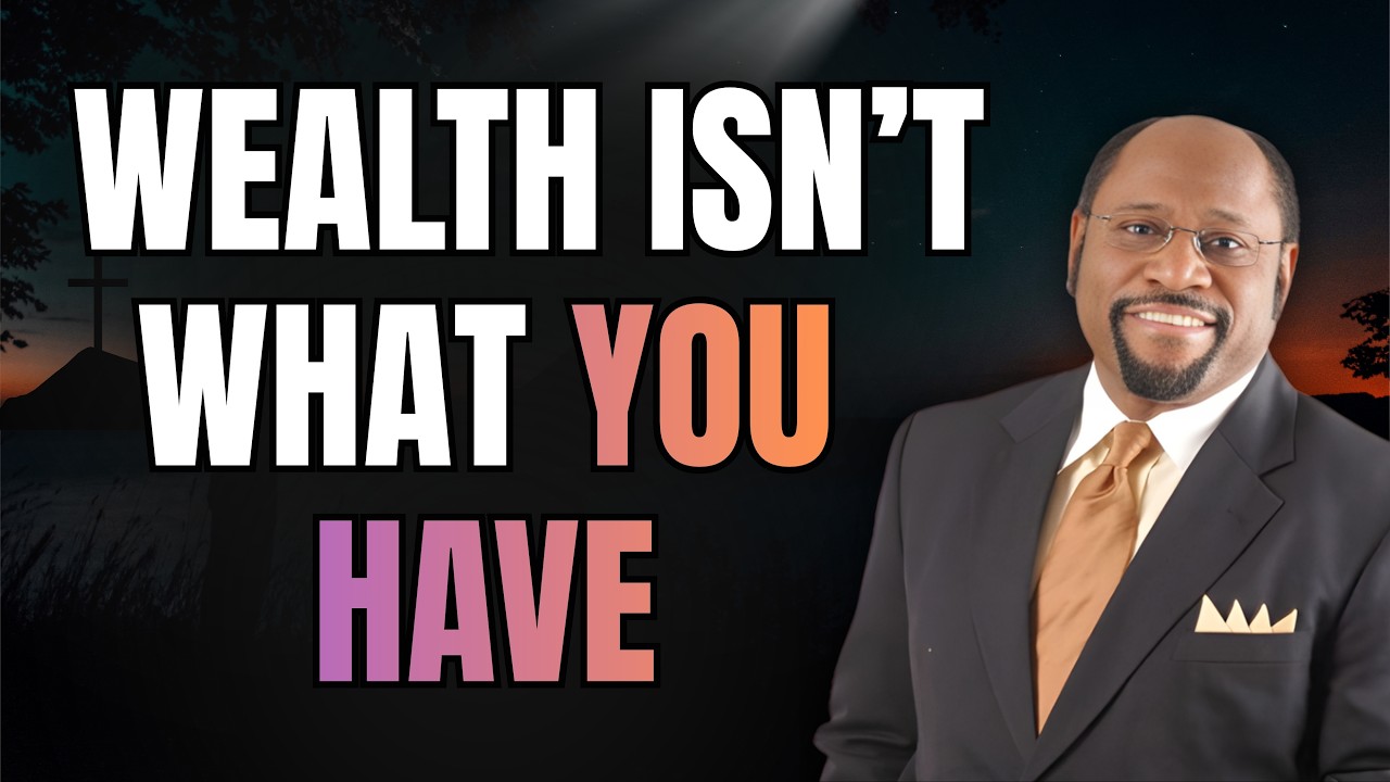 Dr Myles Munroe: WEALTH Isn’t MONEY—It’s STEWARDSHIP (7 Kingdom Assets for 2026)