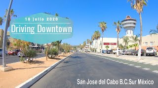 (Driving Downtown) Recorrido por el Centro de San Jose del Cabo Mexico 17julio 2020 Te Sorprendera.