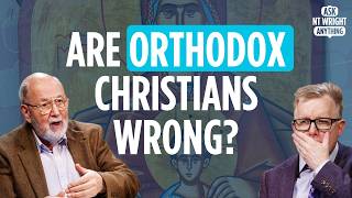 Is the Greek Orthodox Church Biblical? Ask NT Wright Anything