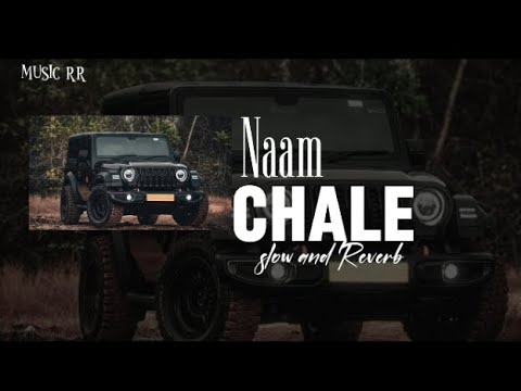 Naam Chale 🔥 Slowed + Reverb (music rr) vikram Sarkar 