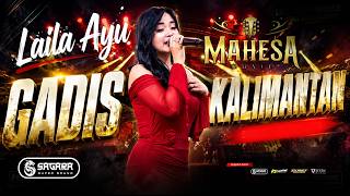 Laila Ayu Gadis Kalimanatan Mahesa Music