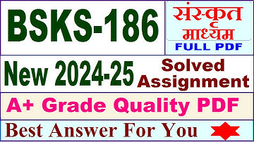 BSKS 186 solved assignment 2024-25 in Sanskrit || bsks 186 solved assignment 2025 || bsks186 2024-25