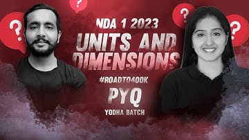 UNITS AND DIMENSIONS PYQs | NDA PHYSICS | NDA 1 2023 | TEAM ARPIT