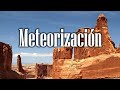 Los diferentes procesos de la meteorización