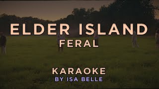 Elder Island - Feral • Karaoke
