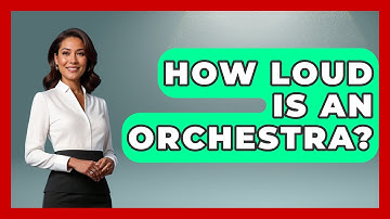 How Loud Is An Orchestra? - Classical Serenade