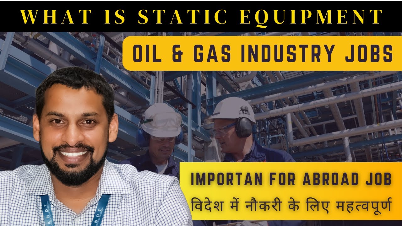 What is Static Equipment? Type of Equipment in Oil & Gas | Abroad Job ...