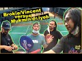 Brokie/Vincent vs Mukmin/dr.iyeb