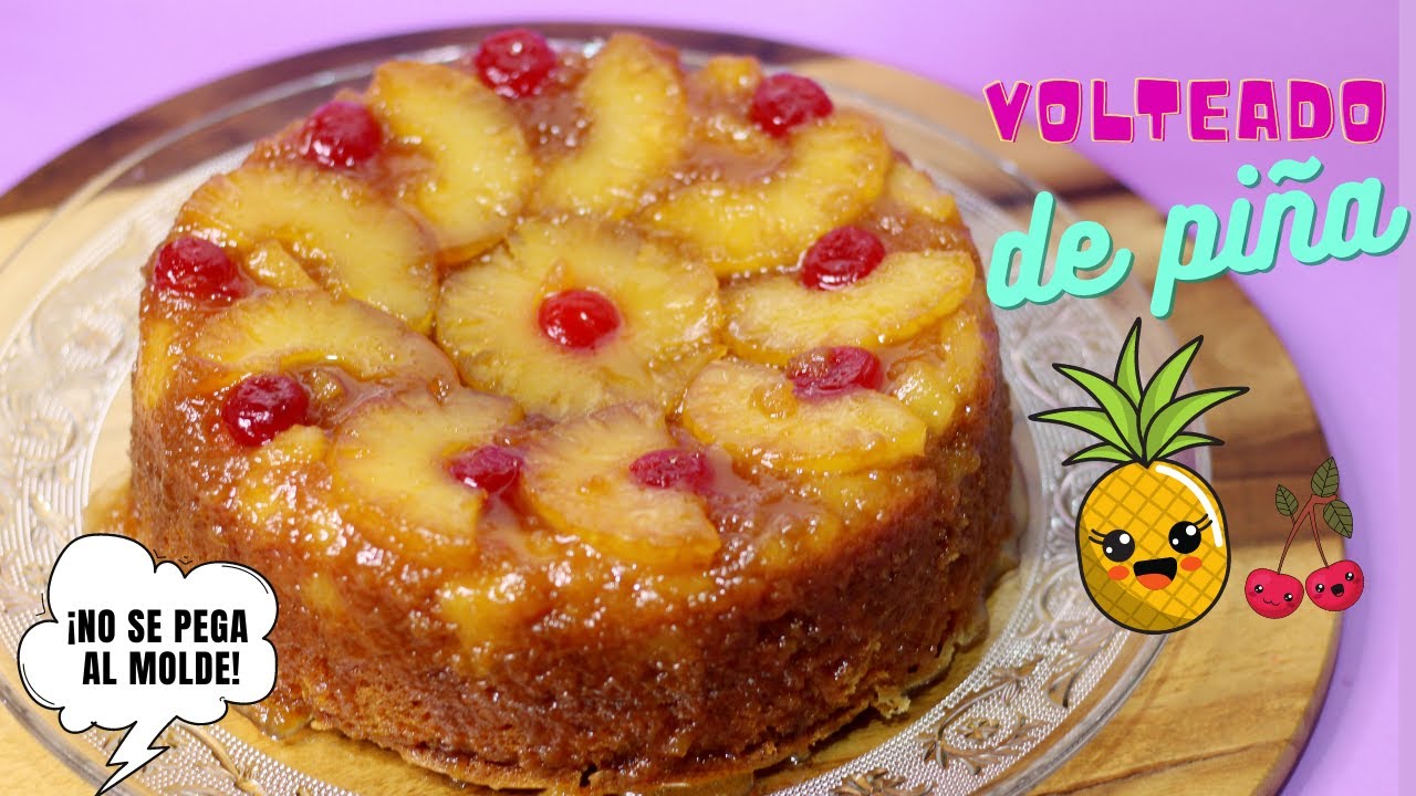 TORTA DE PIÑA - VOLTEADO DE PIÑA 🍍🥮: JUGOSA Y NO SE PEGA AL MOLDE