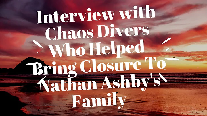 Chaos Divers || Bringing Closure To Nathan Ashby's...