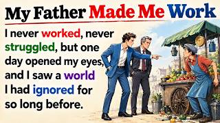 Information My Father Made Me Work || Learn English With Story 🔥|| Graded Reader News