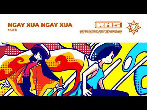 MOFU - Ngay Xua Ngay Xua (Once Upon A Time) ♪