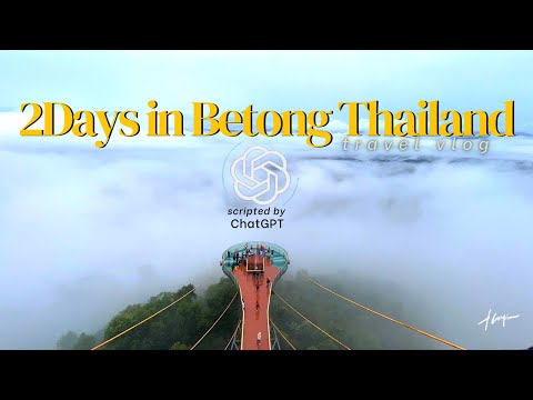 Betong Thailand Travel Vlog | Scripted by AI ChatGPT