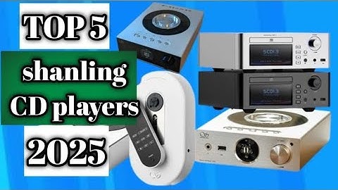 Top 5 best shanling CD players  for  2025