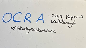 OCR A A-Level Chemistry Paper 3 Walkthrough
