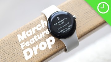 March Pixel Watch Feature Drop hands-on!