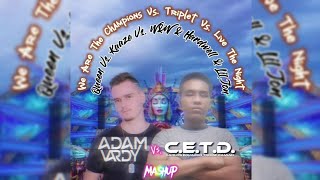 We Are The Champions Vs. Triplet Vs. Live The Night (Adam Vardy vs. C.E.T.D. Mashup)