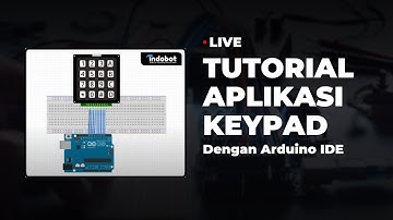 Tutorial Aplikasi Keypad Dengan Arduino IDE.