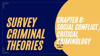 Survey Criminal Theories Chapter 8 Social Conflict Critical Criminology Restorative Justice