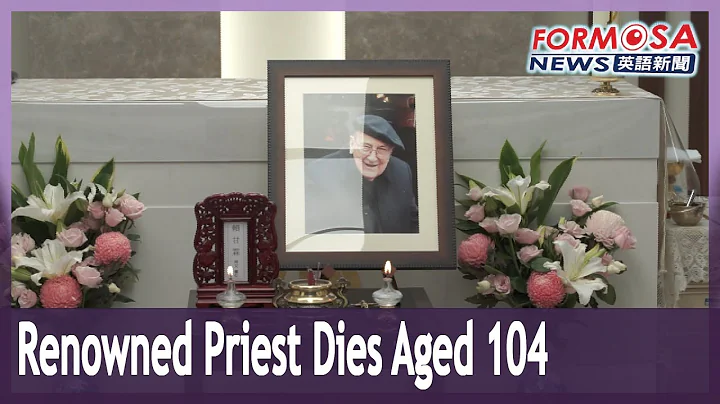 Jesuit priest dies aged 104 after five decades of service to Taiwan - DayDayNews