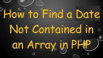 How to Find a Date Not Contained in an Array in PHP