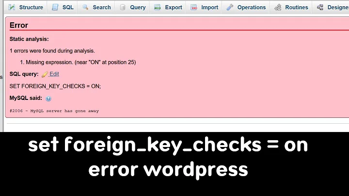 Error (near "ON" at position 25) while importing Table for WORDPRESS ( A foreign key Error)