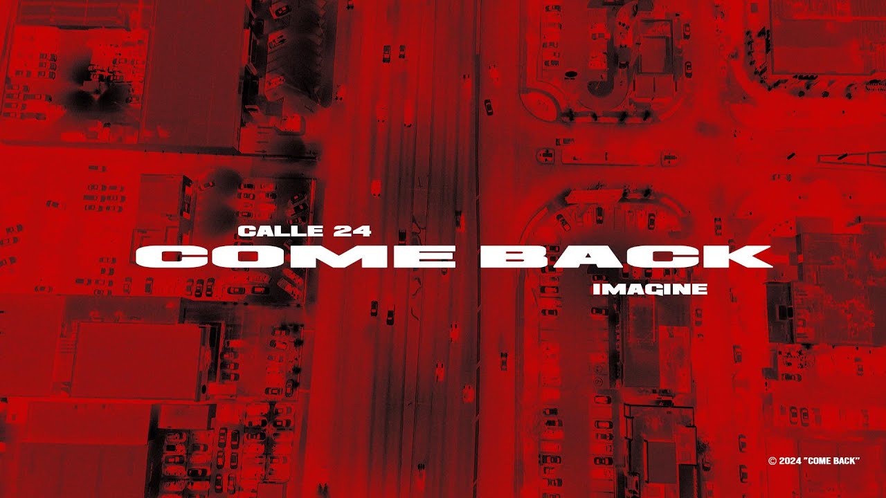 COME BACK (OFFICIAL LYRIC VIDEO) - CALLE 24 x IMAGINE
