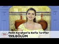 Pelin Karahan'la Nefis Tarifler 199. Bölüm | 20 Eylül 2018