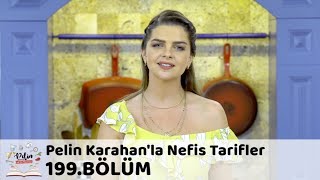 Pelin Karahan'la Nefis Tarifler 199. Bölüm | 20 Eylül 2018