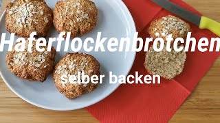 Das beste Haferflockenbrötchen Rezept ohne Mehl. Einfach, schnell und lecker.