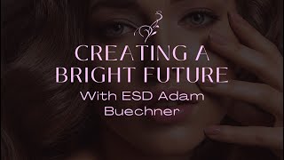 Creating A Bright Future  With Adam Buechner