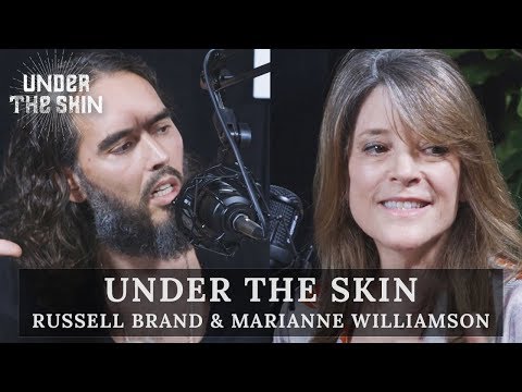 Russell Brand & Marianne Williamson | Under The Skin Full Episode