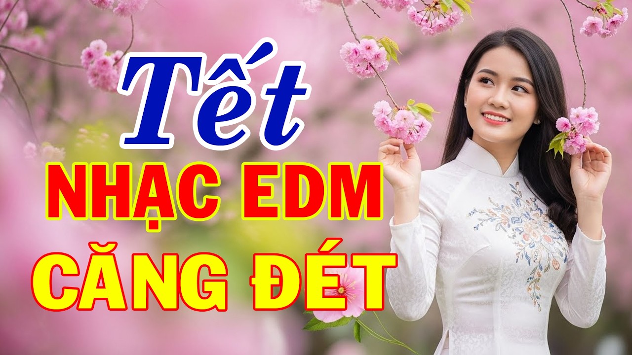 Nhạc Tết 2026 EDM Hay Nhất, Lk Nhạc Xuân Hay Nhất, Tết Bính Ngọ