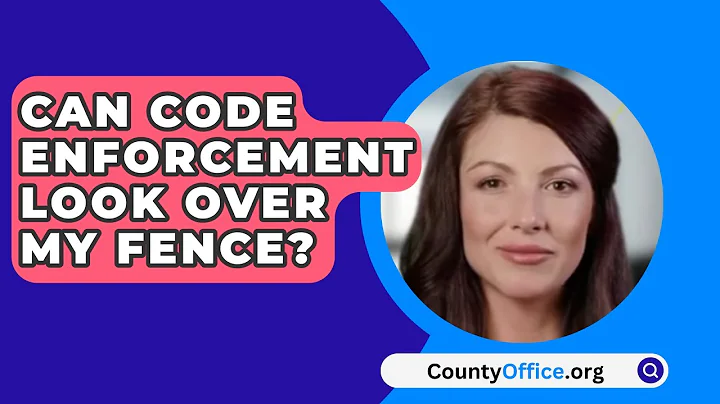 Can Code Enforcement Look Over My Fence? - CountyOffice.org