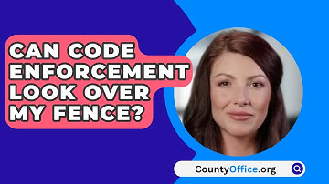 Can Code Enforcement Look Over My Fence? - CountyOffice.org