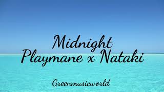 Midnight - Playmane x Nataki