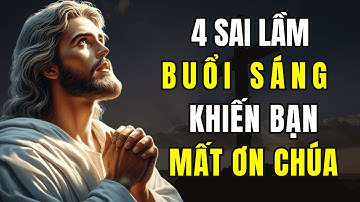 4 Sai Lầm Buổi Sáng Khiến Chúa Không Hài Lòng – Nhiều Người Vẫn Làm! | Cầu Nguyện Cùng Chúa