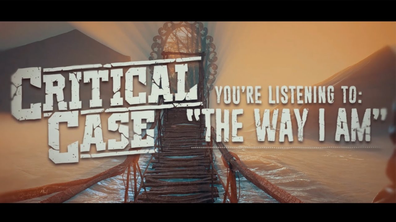Critical Case - The Way I Am [Official Lyrics Video]