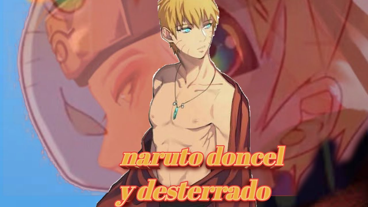 Qhps naruto era un doncel y era desterrado cap 1,2
