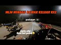 Mlm minggu bawak keluar rxz  ramai mat semua paduu